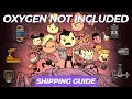 SHIPPING GUIDE for BEGINNERS in Oxygen Not Included