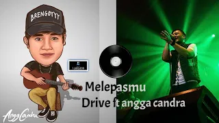 Download Drive - Melepasmu kolaborasi angga candra ft drive (lirik) MP3