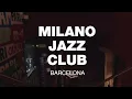 Milano Jazz Club – Barcelona