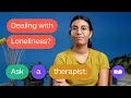 Ask a therapist: What to do if you’re feeling lonely