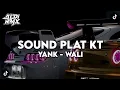 DJ PLAT KT YANK - WALI BAND VIRAL TIKTOK!!! BREAKBEAT PLAT KT🎧