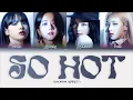 Download Lagu BLACKPINK – SO HOT [ПЕРЕВОД НА РУССКИЙ/КИРИЛЛИЗАЦИЯ Color Coded Lyrics]