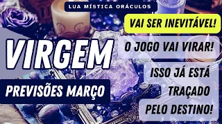 VIRGEM ♍️ MARÇO🔥VAI SER INEVITÁVEL!🔥 O JOGO VAI VIRAR ! ISSO JÁ ESTÁ TRAÇADO PELO DESTINO !