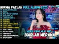 Lagu BIARLAH MERANA - SESAL - KAU TETAP MISTERI - FULL ALBUM NURMA PAEJAH ADELLA TERBARU 2025