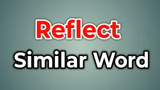 Reflect Similar Word Synonyms of Reflect Words Tube
