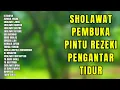 Lagu Sholawat Pembuka Pintu Rezeki | Sholawat Pengantar Tidur | Sholawat Rezeki dan Sehat
