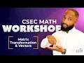 CSEC Maths - Matrix Transformation and Vectors Workshop with Kerwin Springer