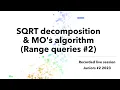 SQRT decomposition and MO s algorithm Range query 2 - Juniors 2