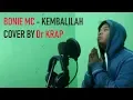 Download Lagu Dr Krap - Kembalilah ( Cover Bonie MC)