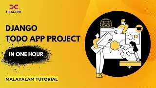 DJANGO TO-DO PROJECT IN 1 HOUR MALAYALAM TUTORIAL HEXCENT