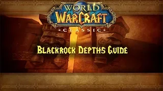 Classic WoW Dungeon Guide Blackrock Depths 52-57