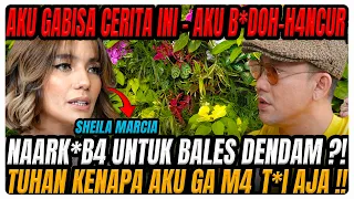 HIDUPKU HANCVR TOTAL⁉️ BUAT APA AKU DILAHIRKAN‼️ - KENAPA NGGA M4 -T1 AJA‼️ 😭😭😭( SHEILA MARCIA)