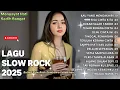 Download Lagu LAGU SLOW ROCK 2025-Ballad Slow Rock Melayu Trending-Perih Hati💔Sedih Banget😭| Kau Yang Mengakhiri