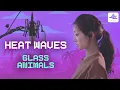 Download Lagu Glass Animals - Heat Waves Female Cover (Heat Waves 여자 커버) | By: 이스 ( Yce )