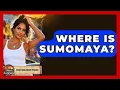 Where Is SumoMaya - Everything About Phoenix