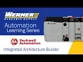 How To Use Integrated Architecture Builder To Configure Your Logix-Based Automation Systems