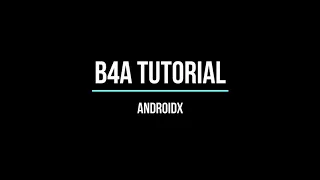 B4A Tutorial - AndroidX setup