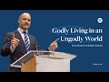 Lagu Godly Living in an Ungodly World (Titus 3:1-8) with Pastor Andrew Courtis