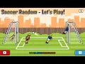 Soccer Random - Let s Play