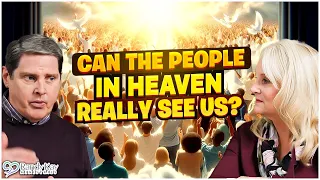 People in Heaven - Can They See Us