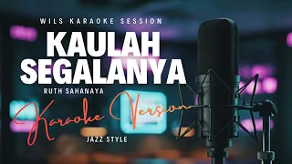 kaulah segalanya karaoke jazz version
