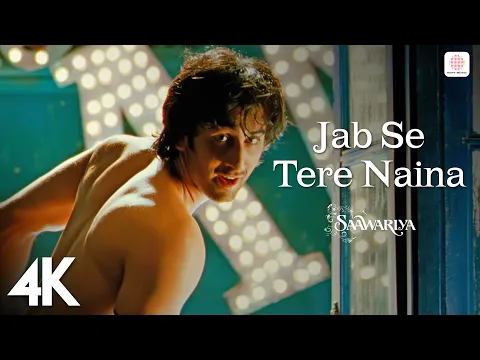 Download MP3 Jab Se Tere Naina (4k Video) - Saawariya | Ranbir Kapoor | Sonam Kapoor | Shaan | Sameer Anjaan