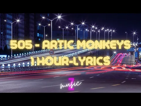 Download MP3 505 - Arctic Monkeys (Lyrics-1hour) high quality