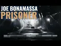 Prisoner (Live At The Hollywood Bowl With Orchestra) - Joe Bonamassa