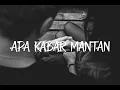 NDX A.K.A – Apa Kabar Mantan - Didik Budi feat. Cindi Cintya Dewi Lirik | Lyrics Music ID
