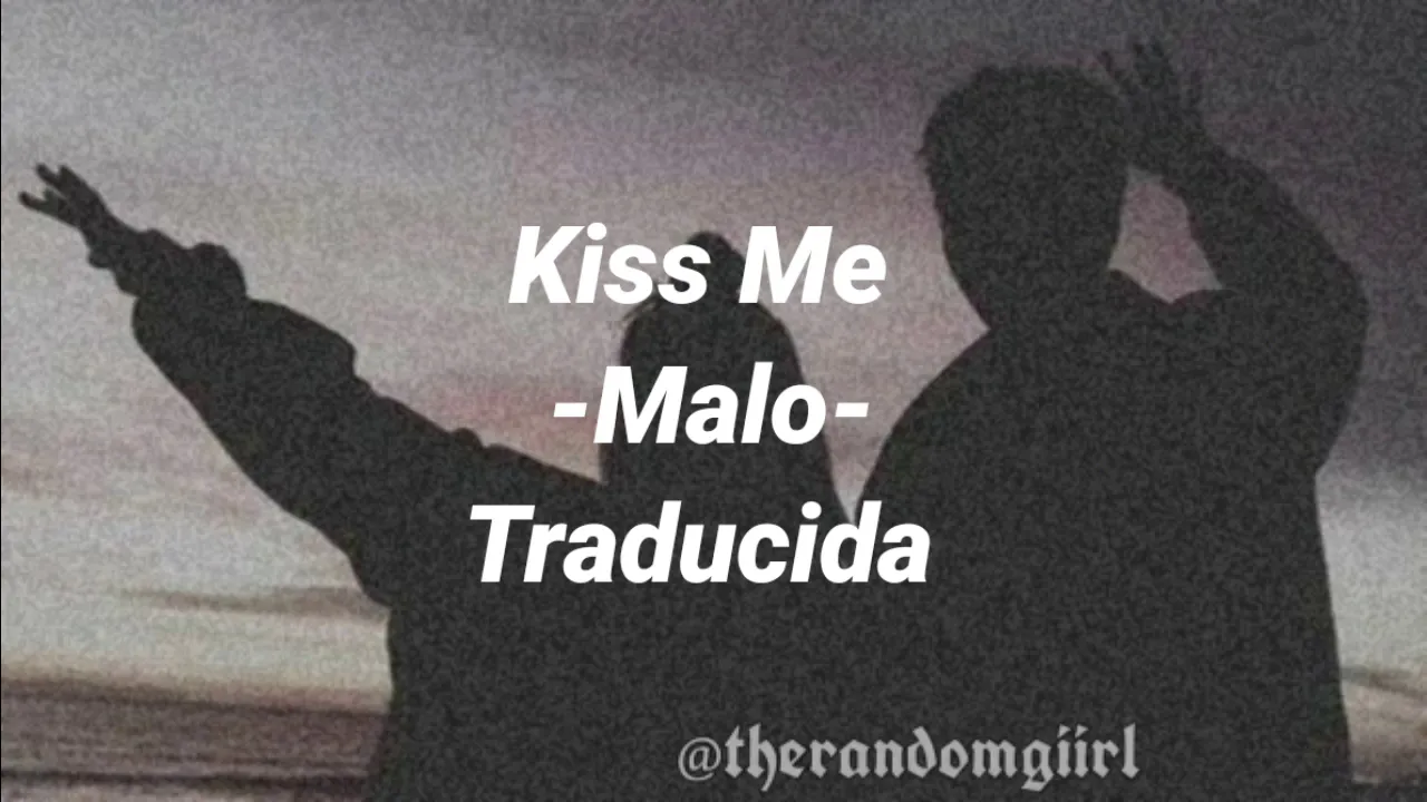 Kiss Me -Malo subtitulada español