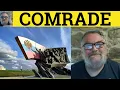 Comrade Meaning - Comrade Definition