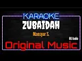 Karaoke Zubaidah ( Original Music ) HQ Audio - Mansyur S.