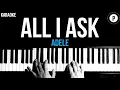 Download Lagu Adele - All I Ask Karaoke SLOWER Piano Acoustic Instrumental Cover Lyrics