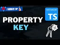 PropertyKey TypeScript Secrets