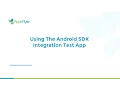 Testing the SDK Integration with Android Test App
