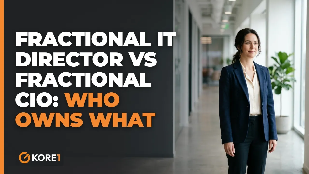 Fractional IT Director vs Fractional CIO: Who Does What video - KORE1