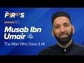Musab Ibn Umair (ra): The Man Who Gave It All | The Firsts | Dr. Omar Suleiman