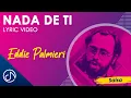 Download Lagu NADA De Ti 😳 - Eddie Palmieri [Lyric Video]