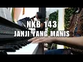 NKB 143 - Janji yang manis | Piano cam