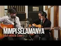 Download Lagu MIMPI SELAMANYA - DRIVE (ACOUSTIC COVER)