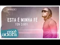 Ton Carfi - Esta é Minha Fé (Somos Um) [Áudio Oficial]