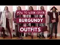 HOW TO WEAR COLOR 5 Burgundy Outfit Ideas