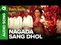 NAGADA SANG DHOL - Full Song Deepika Padukone Ranveer Singh Goliyon Ki Raasleela Ramleela