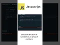 Calculate the sum of numbers in an array of numbers using Javascript