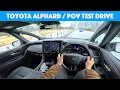 Download Lagu 2023 Toyota ALPHARD - Test Drive - POV with Binaural Audio