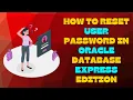 How to Reset User Password in Oracle Database Express Edition XE 2025 Step-by-Step Guide