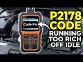 What Is P2178 OBD2 Fault Code - System Too Rich Off Idle Bank 1 Troubleshooting