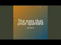 Download Lagu The eyes that once sparkled
