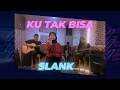 Lagu SLANK - KU TAK BISA | LIVE AKUSTIK COVER by BILLKISS