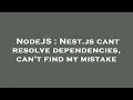 NodeJS Nest js cant resolve dependencies can t find my mistake